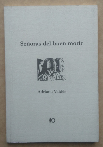 Adriana Valdes.señoras Del Buen Morir