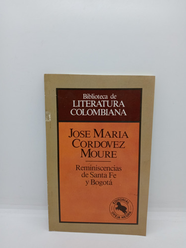 Reminiscencias De Santa Fe Y Bogotá - José María Cordovez M.