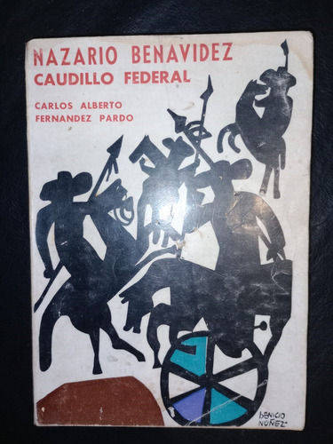 Nazario Benavidez Caudillo Federal Carlos Fernández Pardo