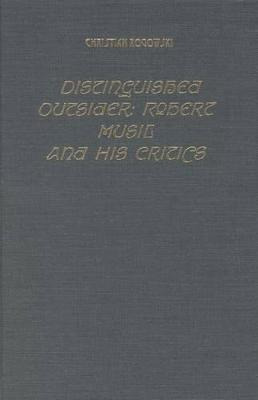 Libro Distinguished Outsider : Robert Musil And His Criti...