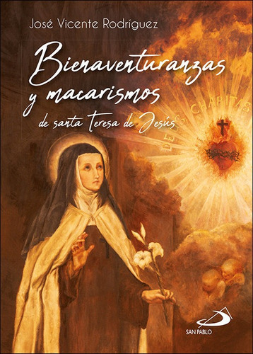 Bienaventuranzas Y Macarismos De Teresa De Jesus, De Rodriguez Rodriguez, Jose Vicente. Editorial San Pablo, Tapa Blanda En Español