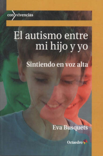 Autismo Entre Mi Hijo Y Yo, El - Eva Busquets