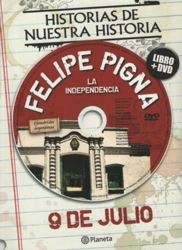 Historias De Nuestra Historia : 9 De Julio - Pigna - Con Dvd