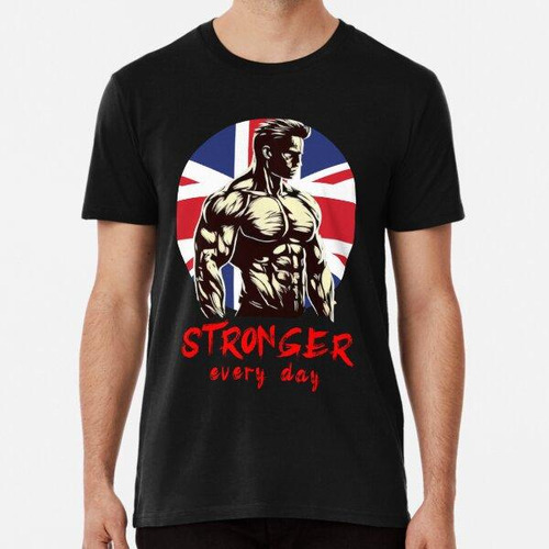 Remera Stronger Every Day Uk Flag - Gym T-shirt Algodon Prem