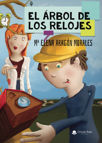 El Árbol De Los Relojes, De Aragón Morales M Elena.. Grupo Editorial Círculo Rojo Sl, Tapa Blanda En Español