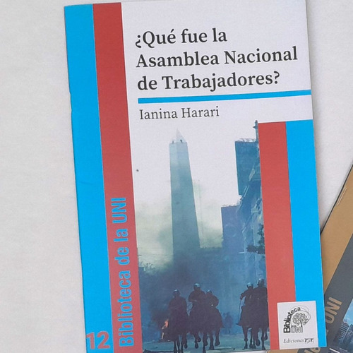 ¿qué Fue La Asamblea Nacional De Trabajadores?.ianina Harari