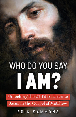 Libro Who Do You Say I Am?: Unlocking The 24 Titles Given...