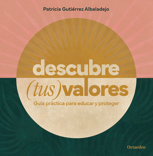 Descubre (tus) Valores - Gutiérrez Albadalejo, Patricia  - *