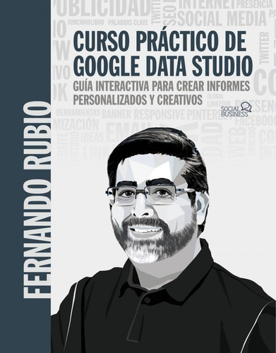 Libro: Curso Práctico De Google Data Studio. Rubio Ahumada, 