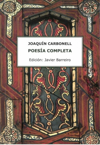 Joaquin Carbonell Poesia Completa - Carbonell,joaquin