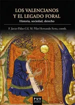 Comprar Los Valencianos Y El Legado Foral, De Autores Varios Y Otros