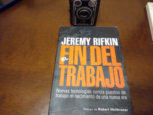 Jeremy Rifkin. El Fin Del Trabajo