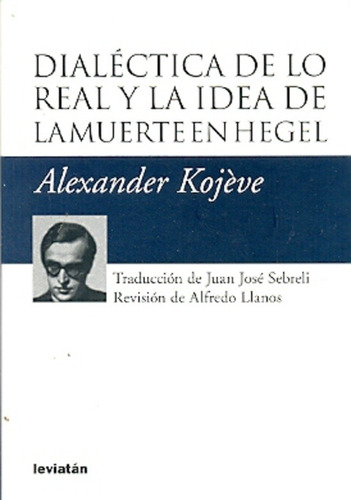 Dialectica De Lo Real Y La Idea De La Muerte En Hegel - Koje