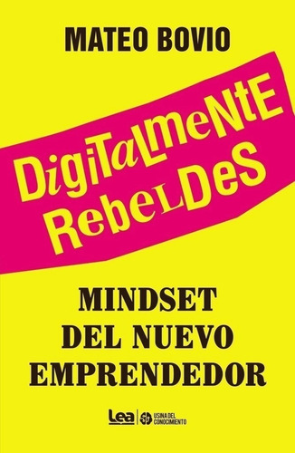 Digitalmente Rebeldes - Mindset Del Nuevo Emprendedor Bovio