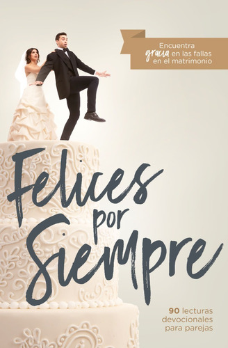 Felices Por Siempre - John Piper