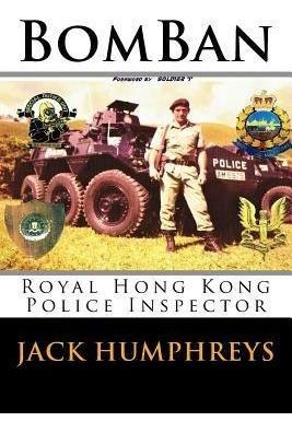 Libro Bomban : Royal Hong Kong Police Inspector - Jack Hu...