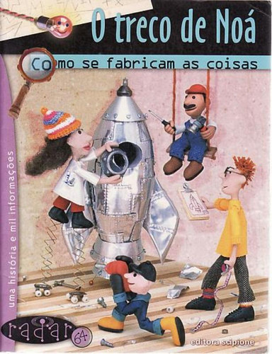 Treco de Noá, O: Como se Fabricam as Coisas, de René Escudié. Editora SCIPIONE (PARADIDATICOS) - GRUPO SOMOS k12, capa mole em português