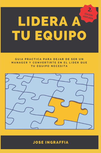 Libro: Lidera A Tu Equipo: Guía Práctica Para Dejar De Ser U