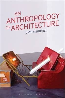 An Anthropology Of Architecture - Victor Buchli (paperback)