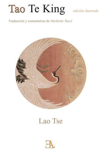 Tao Te King (Ilustrada), de TSE, LAO. Editorial Ediciones Librería Argentina, tapa blanda en español, 2022