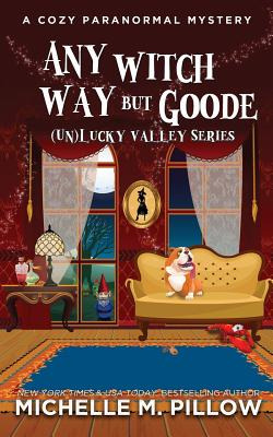 Libro Any Witch Way But Goode: A Cozy Paranormal Mystery ...