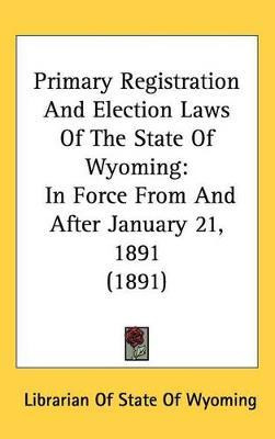 Libro Primary Registration And Election Laws Of The State...