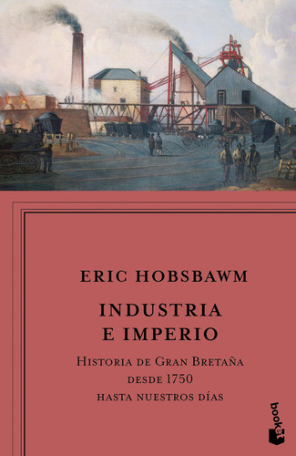 Industria e imperio Historia de Gran Bretaña desde 1750 hasta nuestros días de Hobsbawm tapa blanda