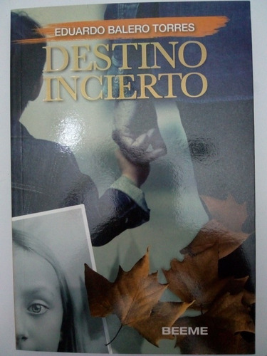 Libro Destino Incierto De Eduardo Balero Torres (1)