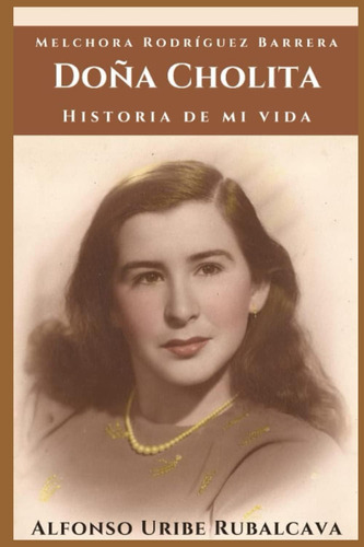 Libro: Doña Cholita, Historia De Mi Vida: Biografía De