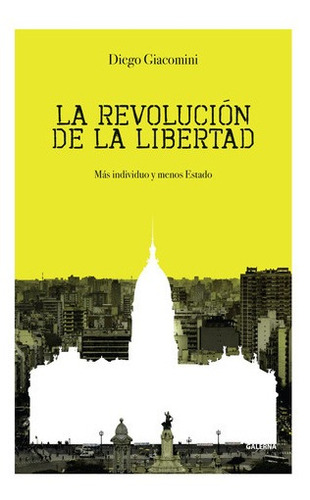 Imagen 1 de 1 de La Revolucion De La Libertad - Diego Giacomini