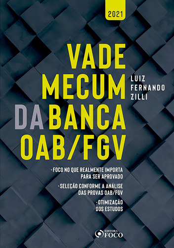 VADE MECUM DA BANCA OAB / FGV - 1ª ED - 2021, de Zilli, Luiz Fernando. Editorial Editora Foco Jurídico Ltda, capa mole em português, 2020