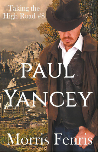 Paul Yancey, De Fenris, Morris. Taking The High Road #8, Vol. 1. Editorial Lightning Source Inc, Tapa Blanda En Inglés
