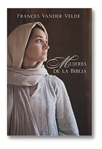 Libro Mujeres De La Biblia - Frances Vandervelde 