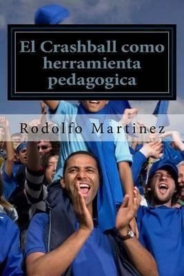 Libro El Crashball Como Herramienta Pedagogica - Rodolfo ...