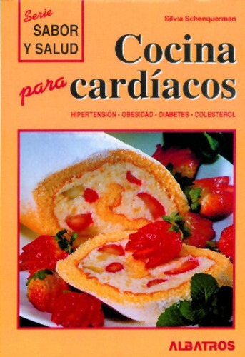 Cocina Para Cardíacos - Silvia Schenquerman