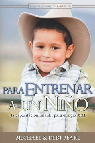 Libro: Para Entrenar A Un Nino: To Train Up A Child (spanish