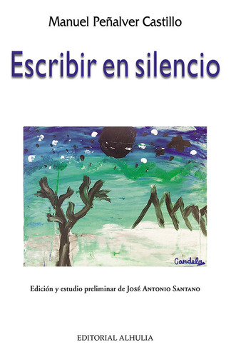 Libro Escribir En Silencio - Peã±alver Castillo, Manuel