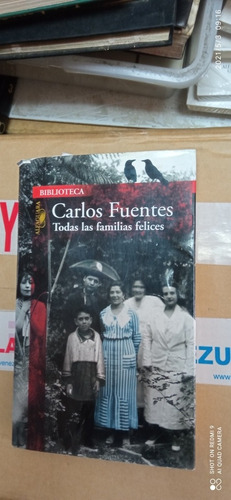Libro Todas Las Familias Felices. Carlos Fuentes