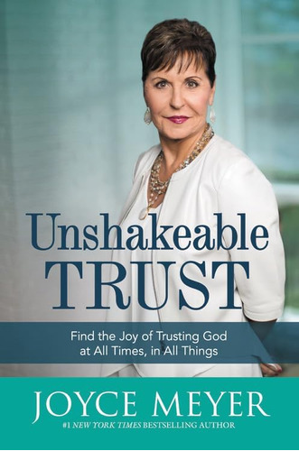 Libro: Unshakeable Trust: Find The Joy Of Trusting God At Al