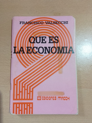 Que Es La Economía.  Francisco Valsecchi