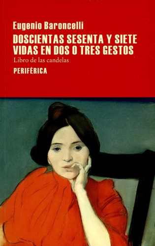 Doscientas Sesenta Y Siete Vidas En Dos O Tres Gestos, De Baroncelli, Eugenio. Editorial Periférica, Tapa Blanda En Español, 2016