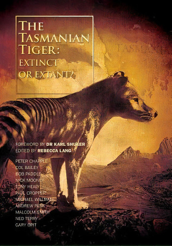 The Tasmanian Tiger : Extinct Or Extant?, De Michael Williams. Editorial Strange Nation Publishing, Tapa Blanda En Inglés