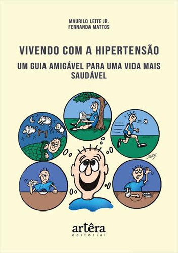 Vivendo Com A Hipertensao: Um Guia Amigavel Para Uma Vida Mais Saudavel! - 1ªed.(2023), De Fernanda Mattos. Editora Artera, Capa Mole, Edição 1 Em Português, 2023