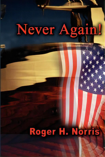 Never Again!, De Norris, Roger H.. Editorial Authorhouse, Tapa Blanda En Inglés