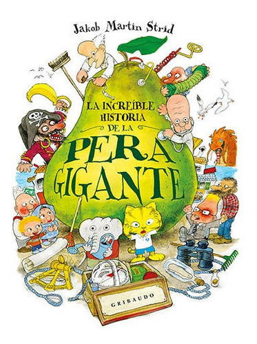 Libro La Increible Historia De La Pera Gigante - Jakob Strid