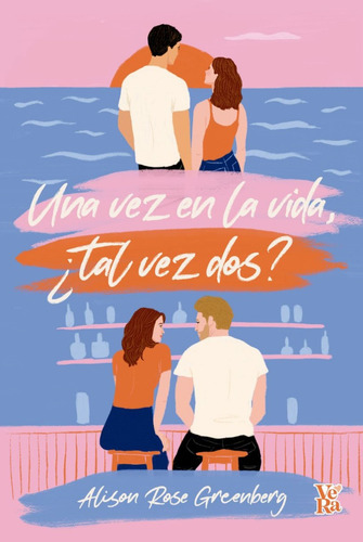 Una Vez En La Vida, ¿tal Vez Dos?, De Rose Greenberg, Alison. Editorial Vera, Tapa Blanda, Edición 01 En Español, 2024