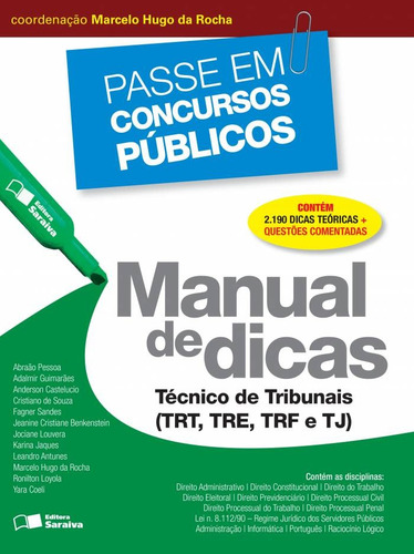 Passe Em Concursos Publicos - Tecnico De Tribunais - Saraiva: Trt, Tre, Trf E Tj, De Marcelo Hugo Da Rocha / Abraao Pessoa / Adalmir Guimaraes. Editora Saraiva, Capa Mole, Edição 1 Em Português