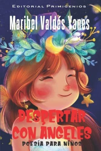 Despertar Con Angeles - Valdes Yanes, Maribel, de Valdés Yanes, Maribel. Editorial Independently Published en español