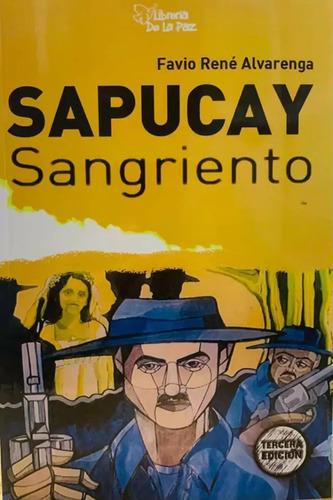 Sapucay Sangriento - Favio René Alvarenga - Ed. De La Paz