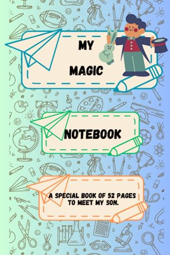My Magic Notebook: A Special Book Of 52 Pages To Meet My Son